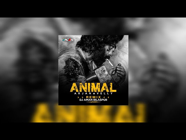 Arjan Velly (Animal) Dj Aman Bilaspur || Animal Moive || Animal Song || Animal Trance | Animal Remix class=