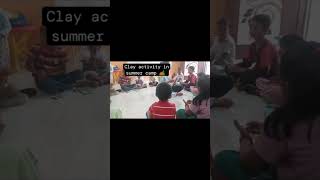 Clay activity in summer camp 🏕