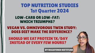 A Few of the Top Nutrition Studies from late 2023-2024 - Dietitian Reacts