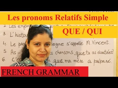 Les Pronoms Relatifs Simple QUE / QUI   ! Where to place the relative pronoun (QUE / QUI ) in French