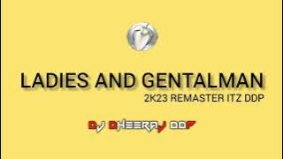 LADIES AND GENTALMAN X 2K23 REMASTER X ITZ DHEERAJ DDP Download link available 👀🤫