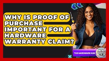 Why Is Proof Of Purchase Important For A Hardware Warranty Claim? - The Hardware Hub