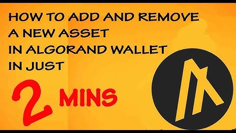 Learn How to Add and Remove Asset On the ALGORAND Mobile Wallet.
