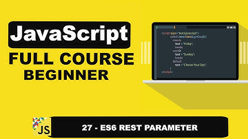 JavaScript ES6: Mastering the Rest Parameter - 27