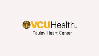 The VCU Health Pauley Heart Center Patient Experience