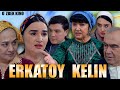 Erkatoy Kelin O Zbek Kino Эркатой келин