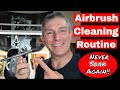 Airbrush Cleaning Routine