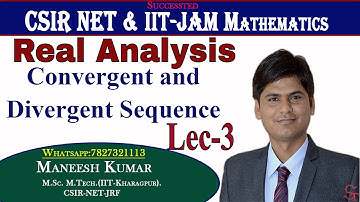 Convergent and Divergent Sequence || Real Analysis  || Lec-3 || CSIR NET Mathematics Lectures