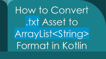 How to Convert .txt Asset to ArrayList String  Format in Kotlin
