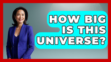 How Big Is This Universe? - Physics Frontier
