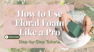How to Use Floral Foam Like a Pro | Florist’s Foam Secrets | Oasis Tips & Tricks