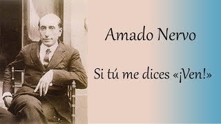 Amado Nervo - Si tú me dices «¡Ven!»