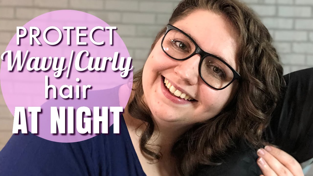 How To Protect Your Waves & Curls While You Sleep! CURLY GIRL METHOD ...