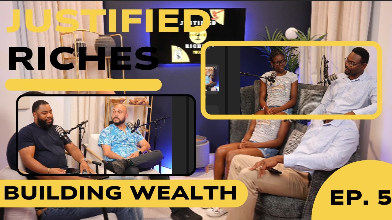 Building Wealth | Justified Riches Podcast - EP. 5