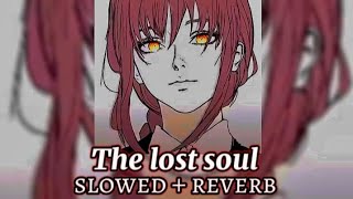 NBSPLV - The lost soul (slowed version) [chainsaw man girls]