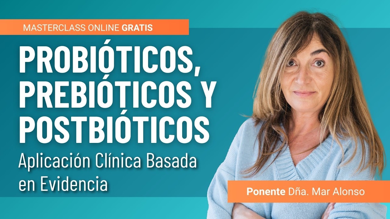 🧫 Probióticos, Prebióticos y Postbióticos: Aplicación Clínica Basada en Evidencia | Mar Alonso