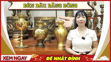 3 mẫu đèn dầu bằng đồng đẹp nhất | Đèn dầu bàn thờ gia tiên