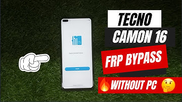 TECNO CAMON 16 FRP Bypass Tutorial: Unlock CE7, CE7j, CE9h, MZ-TECNO CE7j