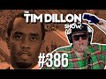 P diddy  the loneliness plague  the tim dillon show 386
