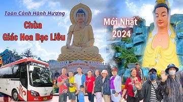 Chùa Giác Hoa Bạc Liêu 2024 | Ngôi Chùa Của Gia Tộc Công Tử Bạc Liêu | Tượng Phật Dược Sư Khổng Lồ