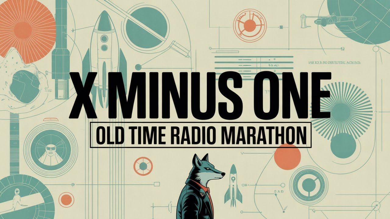 X Minus One – Science Fiction from the Atomic Age | Old Time Radio Marathon