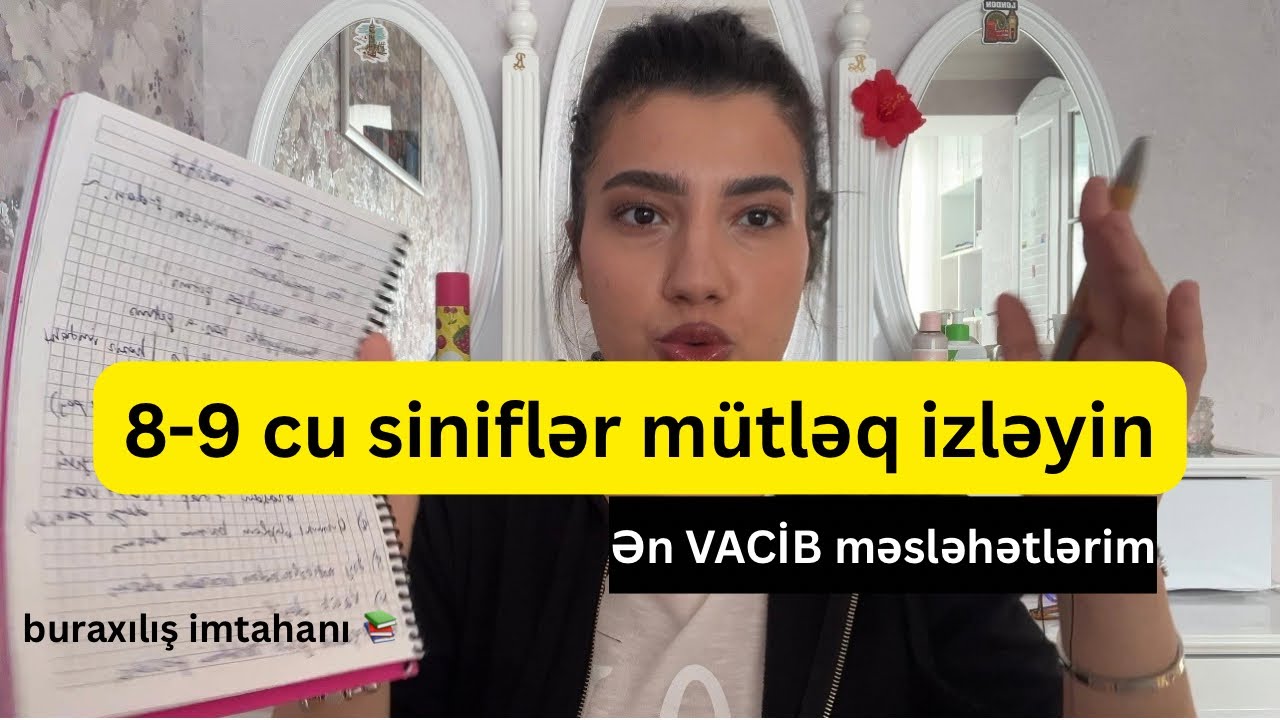 9 cu sinif BURAXILIŞ imtahanı + 8 ci siniflərə VACİB MƏSLƏHƏTLƏRİM | Bunları ETMƏ !