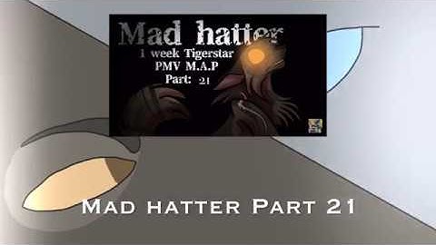 Mad Hatter Part 21