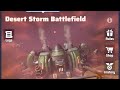 آخر حرب عاصفة الصحراء معركة كاملة مع استراتيجيتي المفضلة 