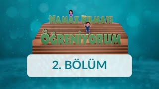 Sabah Namazı - Namaz Kılmayı Öğreniyorum 2. Bölüm