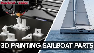 Why You Should 3D Print Sailboat Parts Affordable, Fast Reliable Sailing Upgrades