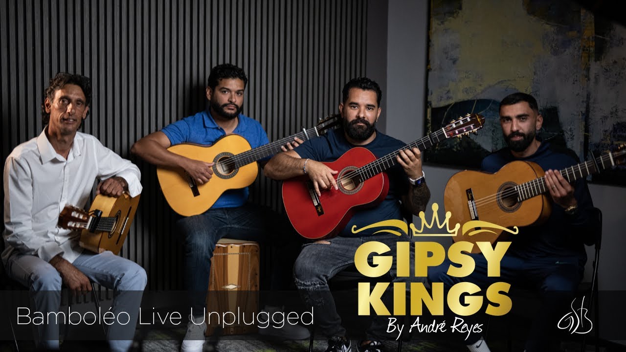 Gipsy Kings by André Reyes Bamboléo Live Unplugged Gipsy Kings by André Reyes Bamboléo Live Unplugged