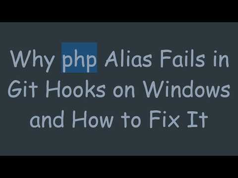 Why php Alias Fails in Git Hooks on Windows and How to Fix It