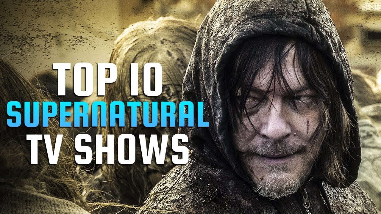 Top 10 Best Supernatural TV Shows To watch YouTube