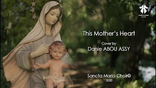 This Mother’s Heart (cover version) - Sancta Maria Choir / سانتا ماريا – قلبُ الأمِّ