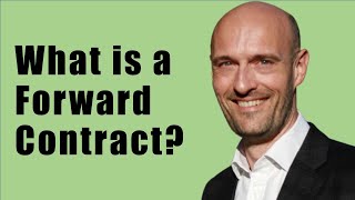 What is a Forward Contract?