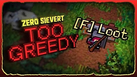 I Was Too Greedy! - PERMA DEATH - #4 - ZERO Sievert