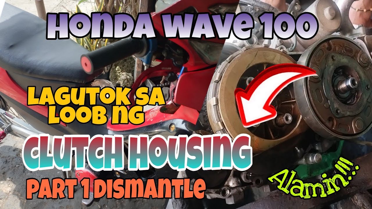 HONDA WAVE 100 DAHILAN SA LAGUTOK NA TUNOG SA LOOB NG CLUTCH HOUSING PART 1  DISMANTLE. Alamin.