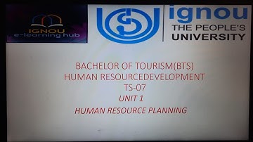 BACHELOR OF TOURISM (BTS) TS-07 HUMAN RESOURCE DEVELOPMENT UNIT 1