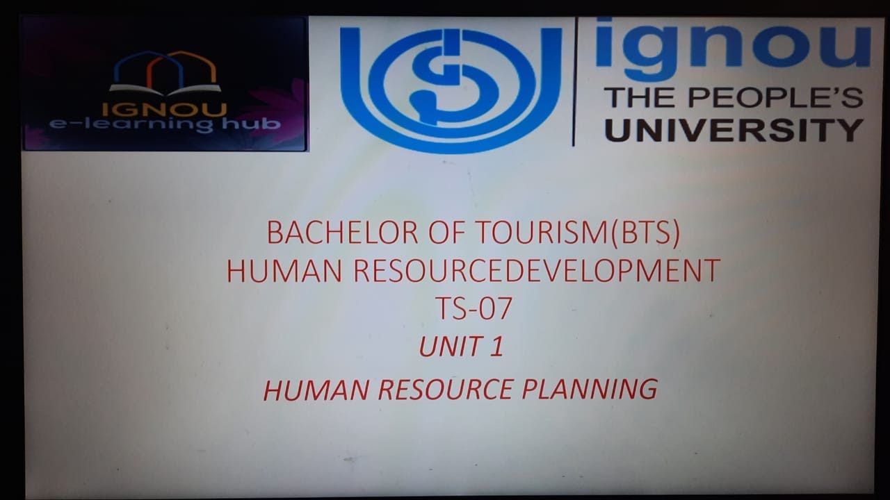 BACHELOR OF TOURISM (BTS) TS-07 HUMAN RESOURCE DEVELOPMENT UNIT 1