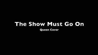 Queen - The Show Must Go On (Vocal Cover)