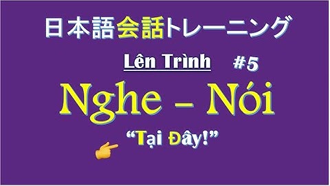 Nghe Để Nói Tiếng Nhật Tốt Hơn | 聴いてわかる日本語 | Japanese Listening Comprehension Practice 5