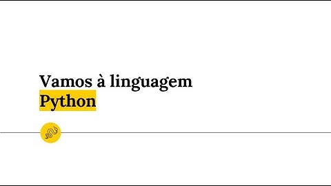 Aula 2 - Vamos à Linguagem Python