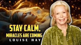 Louise Hay: Stay Calm and Let the Universe Work Miracles for You | Trust, Surrender & Receive