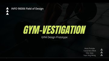 INFO90006 Group Project Design Concept Video (Gym-vestigation)