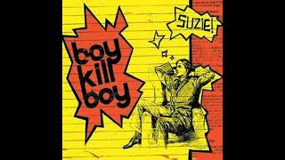 Suzie - Boy Kill Boy - From the 2004 Album - 'Suzie'
