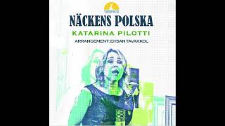 Katarina Pilotti - Näckens Polska Arr. Ehsan Tavakkol