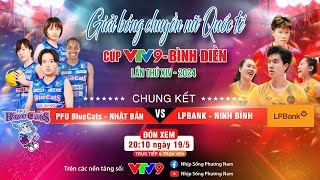 🔴 [TRỰC TIẾP] Chung kết: PFU Bluecats - Nhật Bản VS LPBank - Ninh Bình | Cúp VTV9 Bình Điền 2024