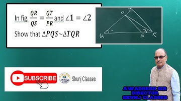 Question related to geometry || In fig. QR/QS=QT/PR and ∠1=∠2Show that ∆PQS~∆TQR || SKUNJ CLASSES