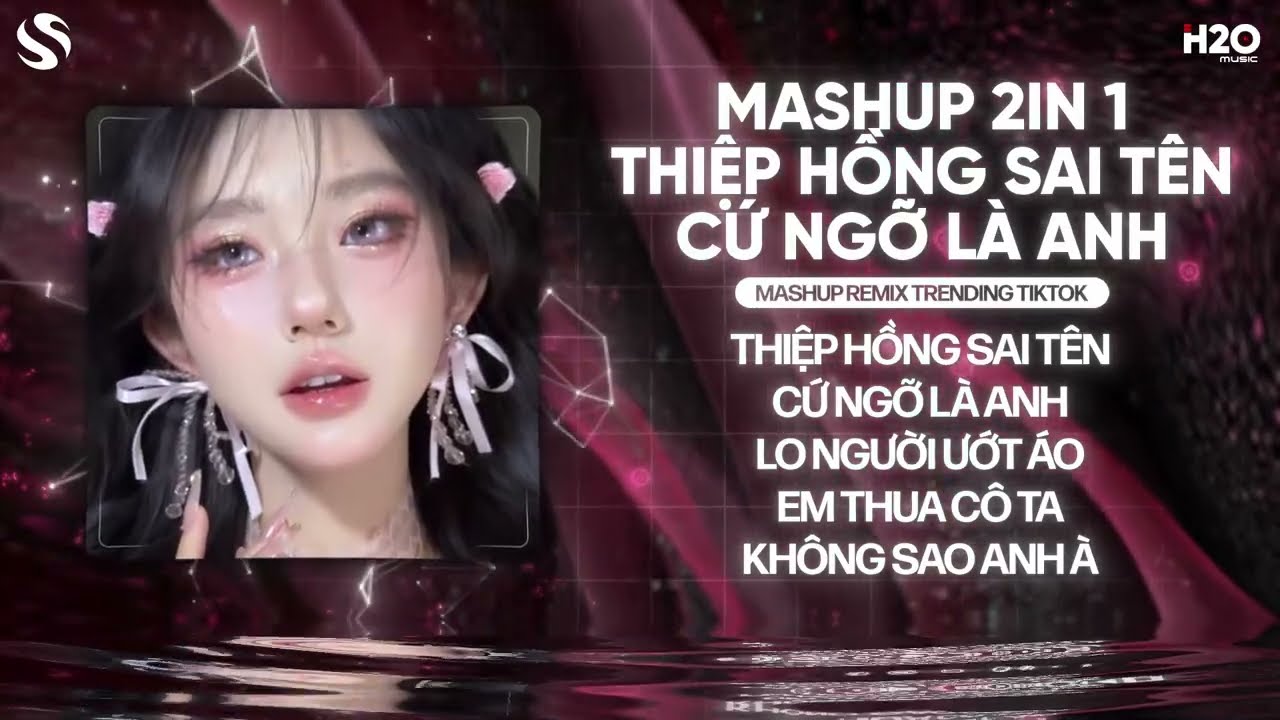 Mashup Hot TikTok - Thiệp Hồng Sai Tên x Cứ Ngỡ Là Anh - Thôi Hết Rồi Những Tháng Ngày Remix TikTok