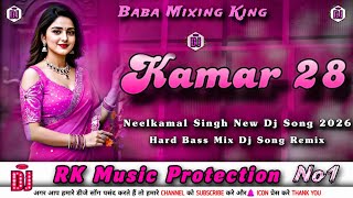 Kamar 28 Bhojpuri Song Dj Remix | Neelkamal Singh New Dj Song | Rk music protection | viral song 